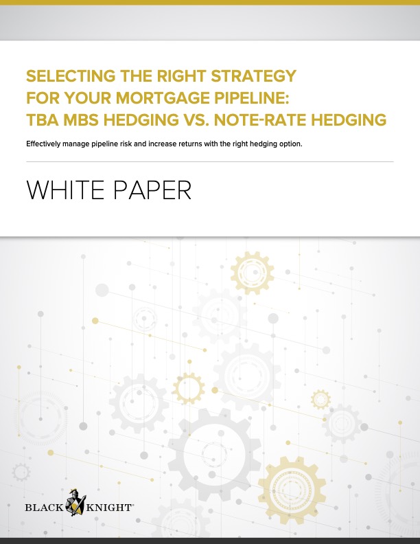 Selecting The Right Strategy For Your Mortgage Pipeline: TBA MBS Hedging Vs. Note-Rate Hedging
