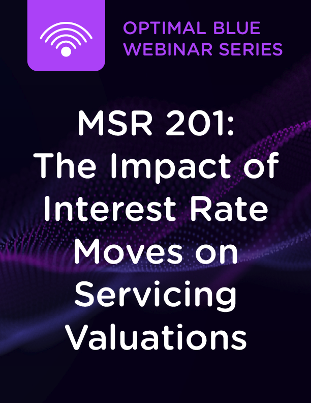 MSR 201: The Impact of Interest Rate Moves on Servicing Valuations