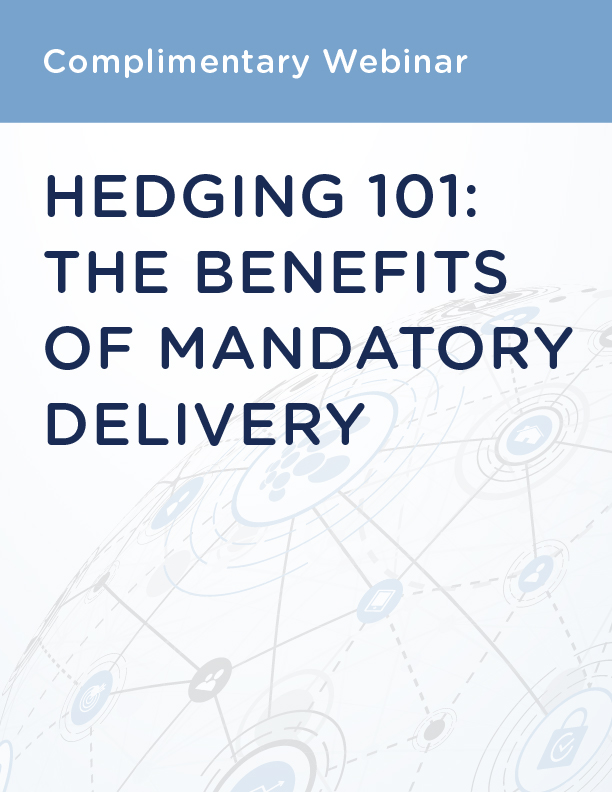 Hedging 101: The Benefits of Mandatory Delivery